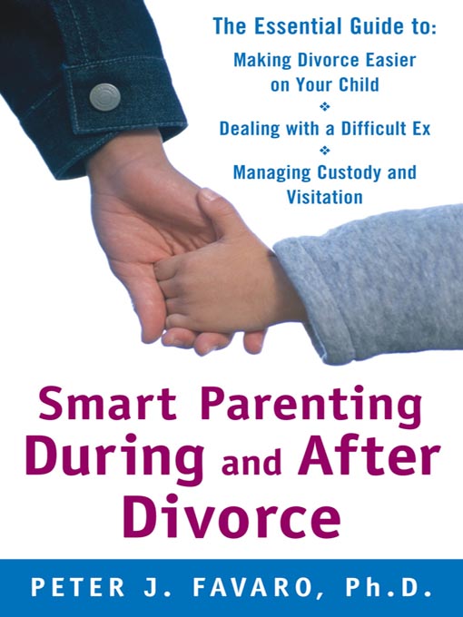 Title details for Smart Parenting During and After Divorce by Peter Favaro - Available